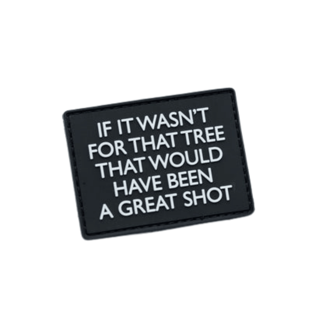 Velcro Patch - If It Wasn't For That Tree